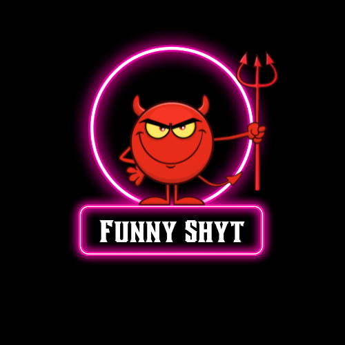 Funny Shyt